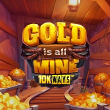 Gold Is All Mine 10K Ways